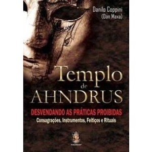 9788537006016 - TEMPLO DE AHNDRUS - DESVENDANDO AS PRÁTICAS PROIBIDAS - DANILO COPPINI