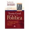 9788535206463 - TEORIA GERAL DA POLÍTICA: A FILOSOFIA POLÍTICA E AS LIÇÕES CLÁSSICAS - NORBERTO BOBBIO