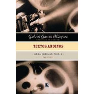 9788501070425 - TEXTOS ANDINOS - COL. OBRA JORNALÍSTICA GGM (1954-1955) VOL. 2 - GABRIEL GARCÍA MÁRQUEZ