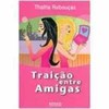 9788532519955 - TRAICAO ENTRE AMIGAS - THALITA REBOUCAS