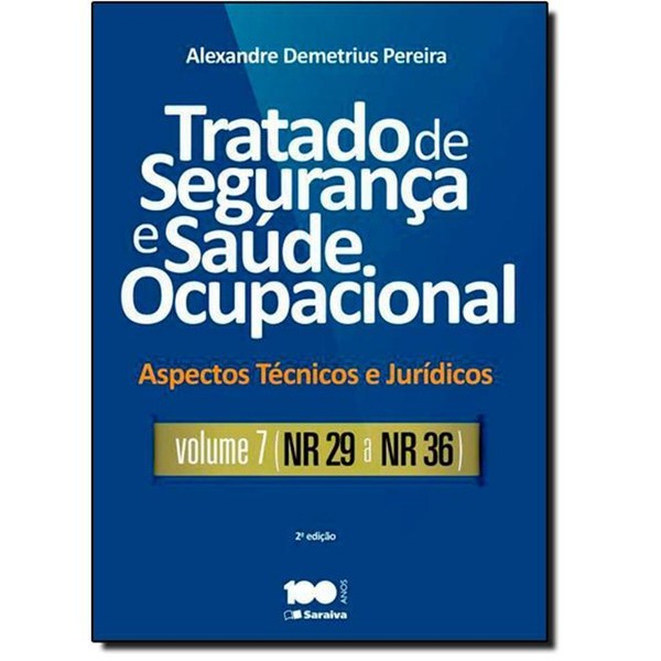 9788502615892 - TRATADO DE SEGURANÇA E SAÚDE OCUPACIONAL: ASPECTOS TÉCNICOS E JURÍDICOS - VOL.7 - NR29 A NR36 - ALEXANDRE DEMETRIUS PEREIRA