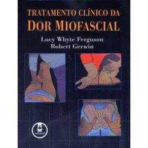9788536308319 - TRATAMENTO CLÍNICO DA DOR MIOFASCIAL - LUCY WHYTE FERGUSON, ROBERT, M.D. GERWIN