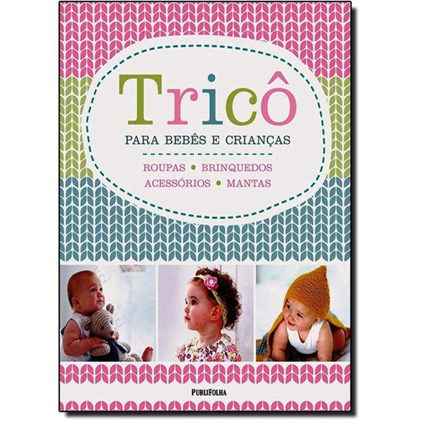 9788579144479 - TRICÔ PARA BEBÊS E CRIANÇAS - DORLING KINDERSLEY