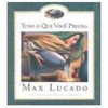 9788524302299 - TUDO O QUE VOCÊ PRECISA - MAX LUCADO