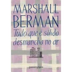 9788535910308 - TUDO QUE É SÓLIDO DESMANCHA NO AR - MARSHALL BERMAN