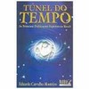 9788573749465 - TÚNEL DO TEMPO: AS PRIMEIRAS PUBLICAÇÕES ESPÍRITAS NO BRASIL - EDUARDO CARVALHO MONTEIRO