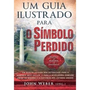 9788531610660 - UM GUIA ILUSTRADO PARA O SÍMBOLO PERDIDO - JOHN WEBER