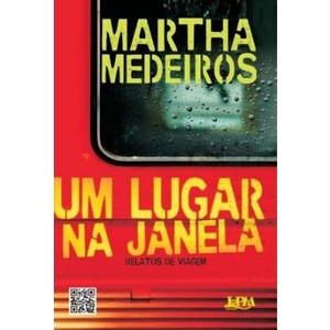 9788525427441 - UM LUGAR NA JANELA - RELATOS DE VIAGEM - LPM POCKET - MARTHA MEDEIROS