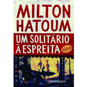 9788535922929 - UM SOLITÁRIO A ESPREITA - MILTON HATOUM (853592292X)