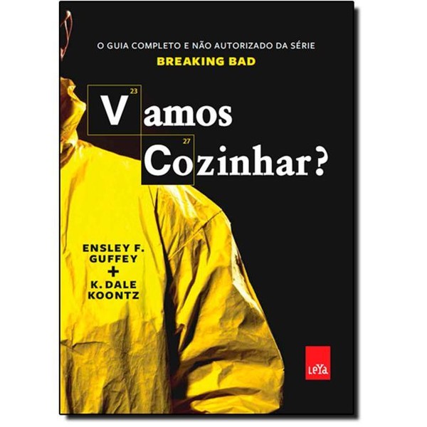 9788544101346 - VAMOS COZINHAR?: O GUIA COMPLETO E NÃO AUTORIZADO DA SÉRIE BREAKING BAD - ENSLEY F. GUFFEY