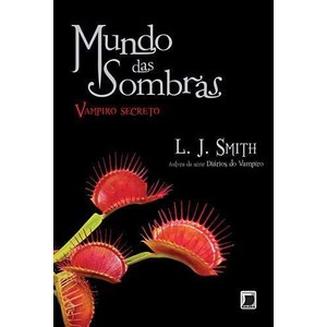 9788501089120 - VAMPIRO SECRETO - COL. MUNDO DAS SOMBRAS - L. J. SMITH