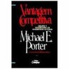 9788570015587 - VANTAGEM COMPETITIVA - PORTER, MICHAEL