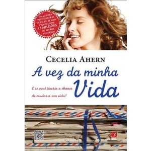 9788581630120 - VEZ DA MINHA VIDA, A - E SE VOCÊ TIVESSE A CHANCE DE MUDAR A SUA VIDA? - CECELIA AHERN (858163012X)