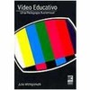 9788598694122 - VIDEO EDUCATIVO UMA PEDAGOGIA AUDIOVISUAL - JULIO WOHLGEMUTH
