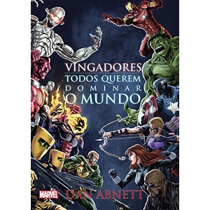 9788542805598 - VINGADORES. TODOS QUEREM DOMINAR O MUNDO (EM PORTUGUESE DO BRASIL) - DAN ABNETT