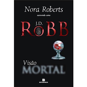 9788528616033 - VISÃO MORTAL - NORA ROBERTS