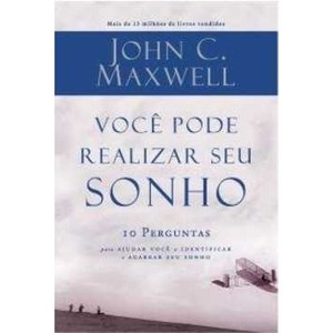 9788578600358 - VOCÊ PODE REALIZAR SEU SONHO - JOHN C. MAXWELL