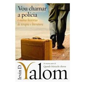 9788522010493 - VOU CHAMAR A POLÍCIA - IRVIN D. YALOM