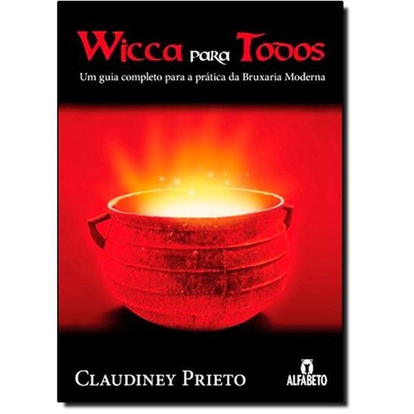 9788598307022 - LIVRO - WICCA PARA TODOS: UM GUIA COMPLETO PARA A PÁTRIA DA BRUXARIA MODERNA