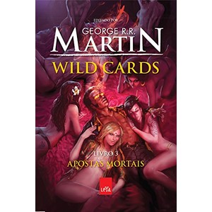 9788544100189 - WILD CARDS - APOSTAS MORTAIS, VOLUME 3 - GEORGE R. R. MARTIN (854410018X)