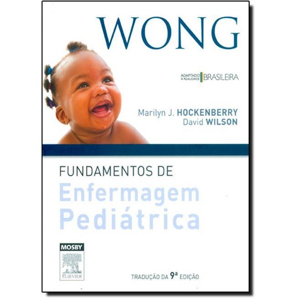 9788535268225 - WONG. FUNDAMENTOS DE ENFERMAGEM PEDIÁTRICA - MARILYN J. HOCKENBERRY