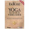 9788521312666 - YÔGA: MITOS E VERDADES - MESTRE DEROSE